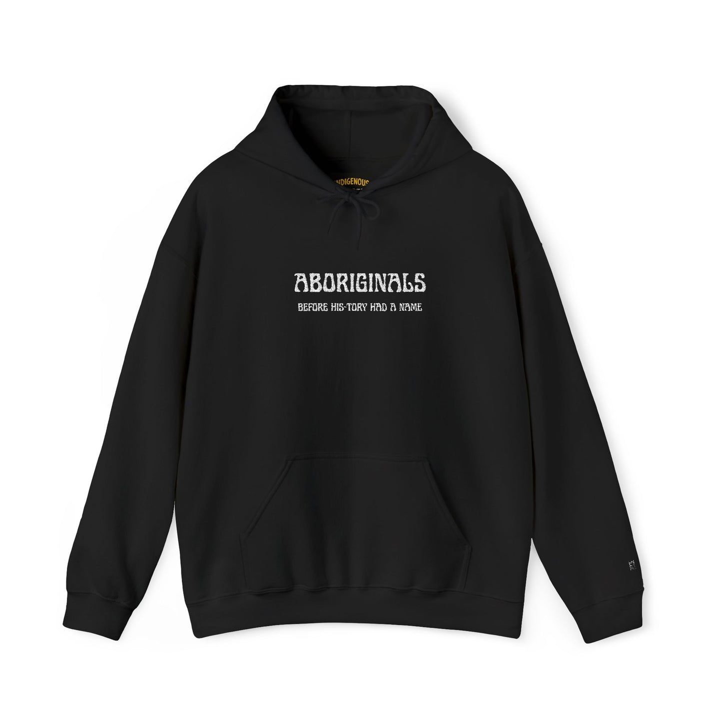 Aboriginal "Before His-tory Had A Name" Hoodie — Embroidered Statement Hoodie
