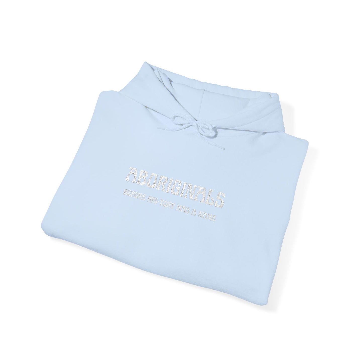 Aboriginal "Before His-tory Had A Name" Hoodie — Embroidered Statement Hoodie